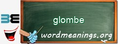 WordMeaning blackboard for glombe